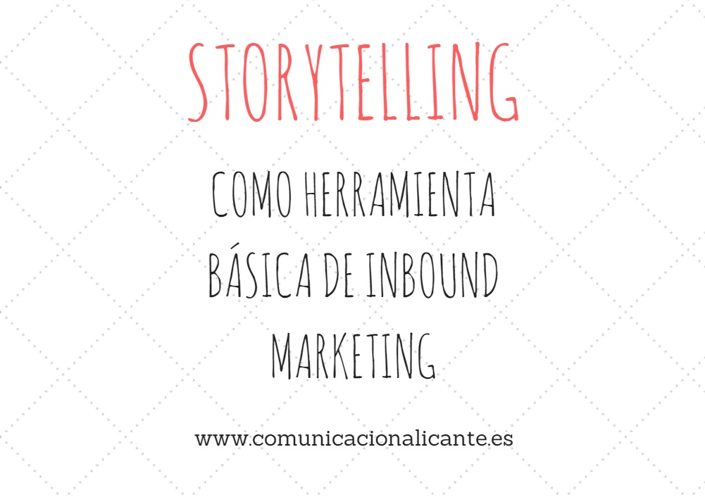 El storytelling es presente, pasado y futuro del marketing.